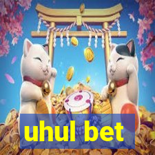 uhul bet